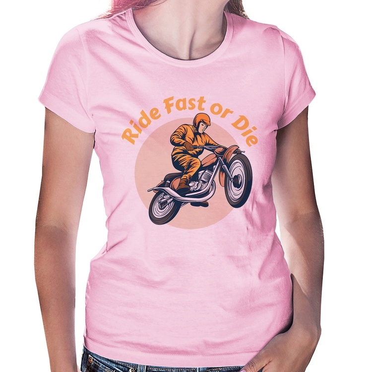 Baby Look Ride Fast Or Die - Rosa Bebê