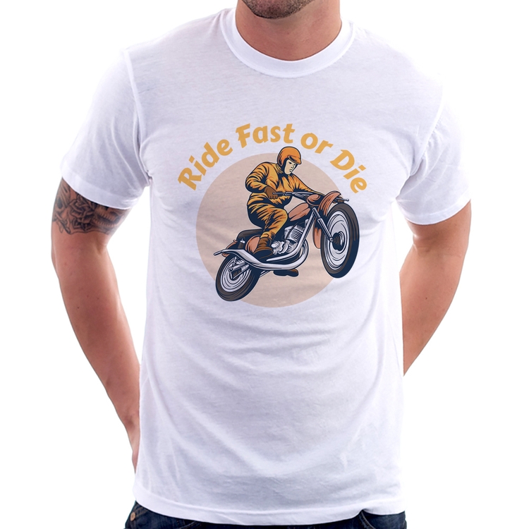 Camiseta Ride Fast Or Die
