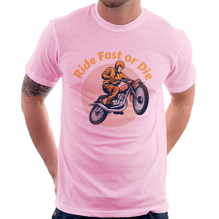 Camiseta Ride Fast Or Die - Rosa Bebê