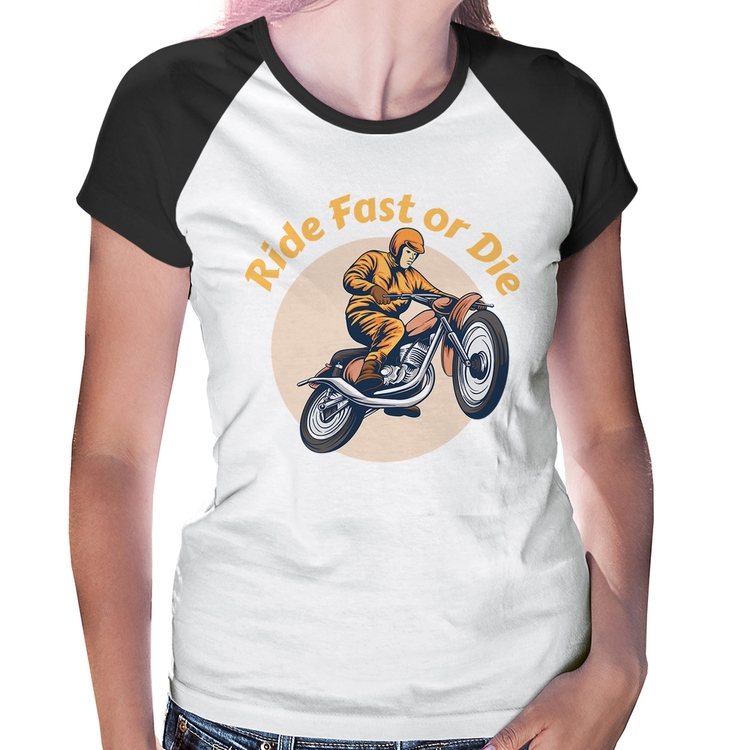 Baby Look Raglan Ride Fast Or Die