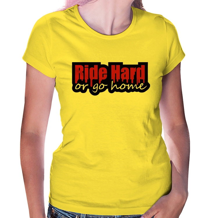 Baby Look Ride Hard or go home - Amarela