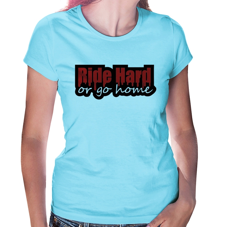 Baby Look Ride Hard or go home - Azul Bebê