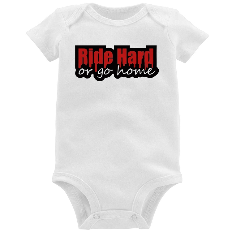 Body Bebê Ride Hard or go home