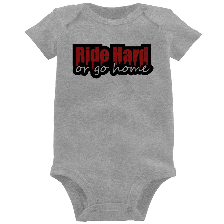 Body Bebê Ride Hard or go home - Cinza