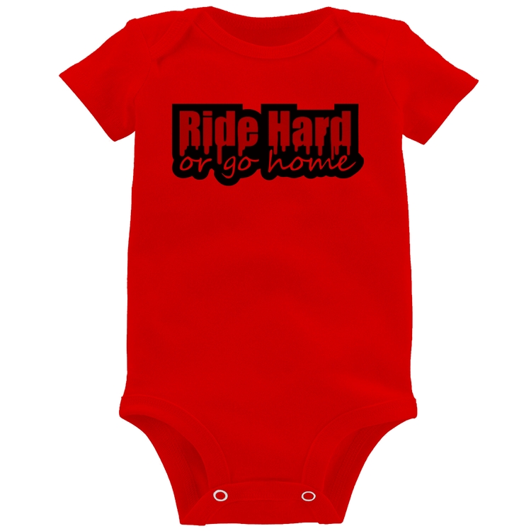 Body Bebê Ride Hard or go home - Vermelho