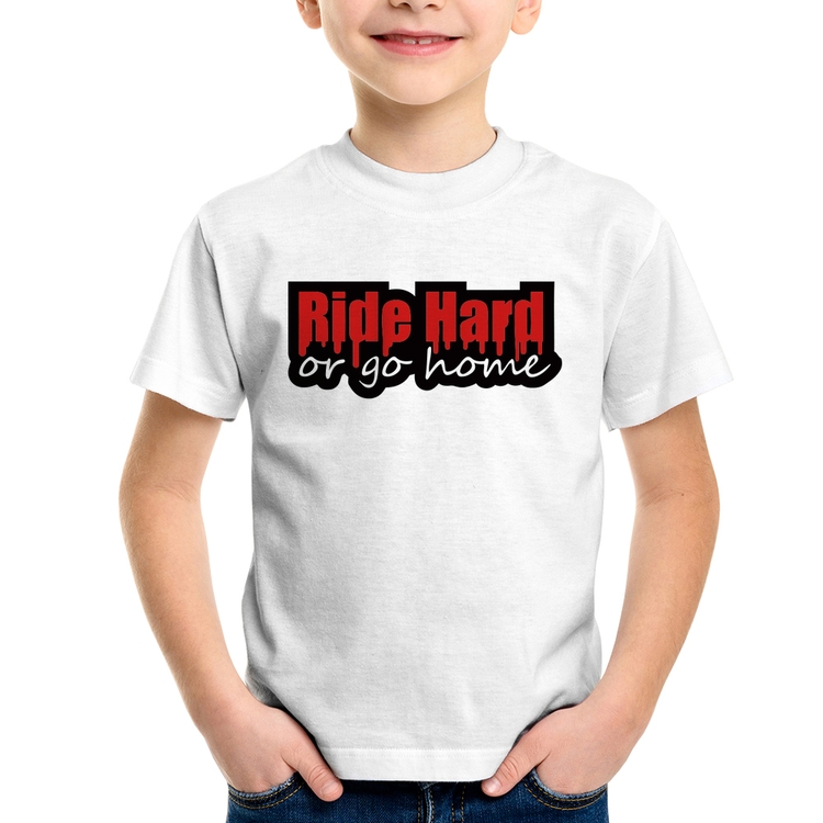 Camiseta Infantil Ride Hard or go home