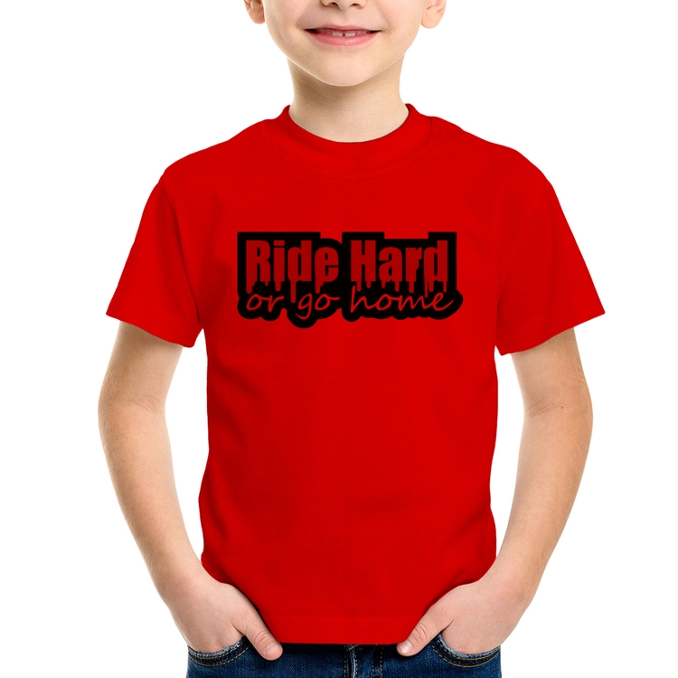 Camiseta Infantil Ride Hard or go home - Vermelha