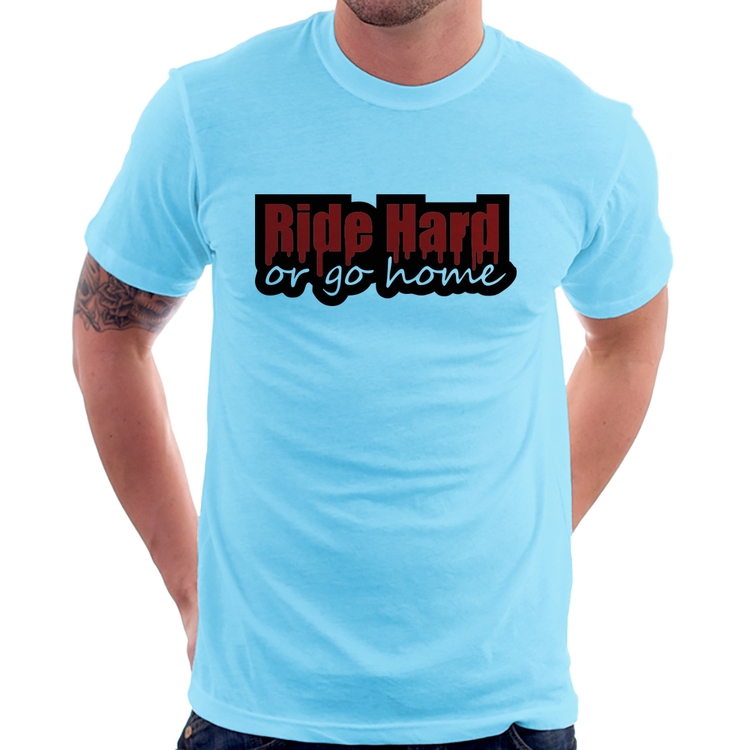 Camiseta Ride Hard or go home - Azul Bebê