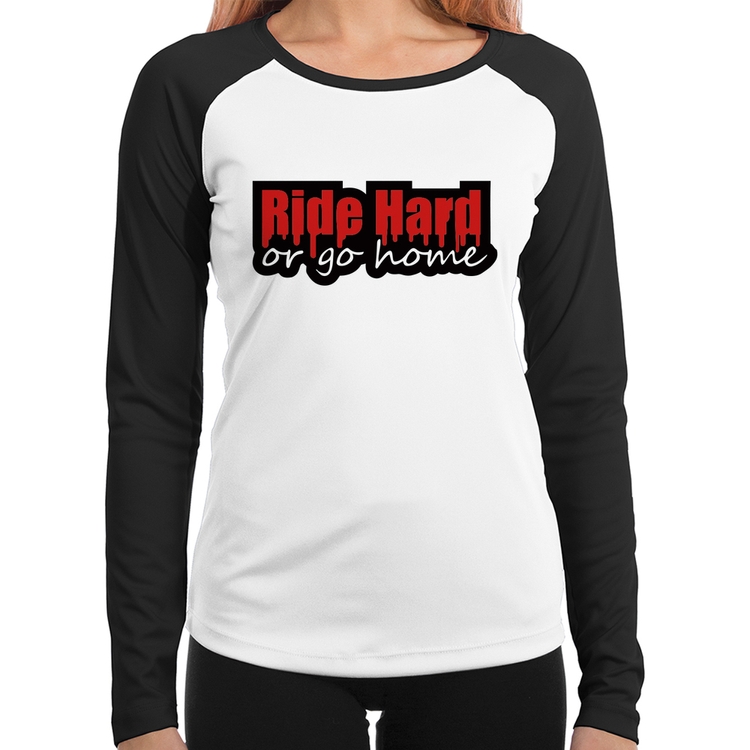 Baby Look Raglan Ride Hard or go home Manga Longa