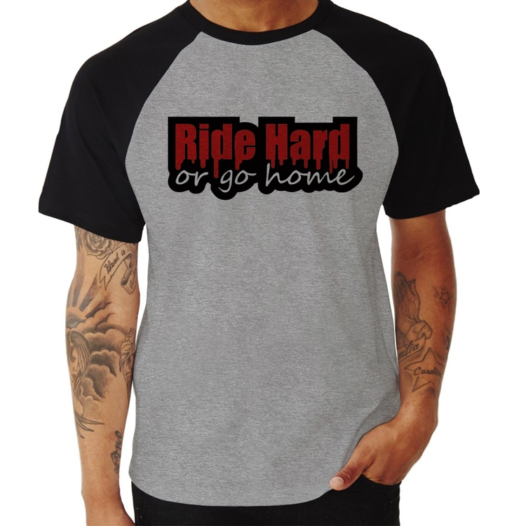 Camiseta Raglan Ride Hard or go home - Cinza/Preto