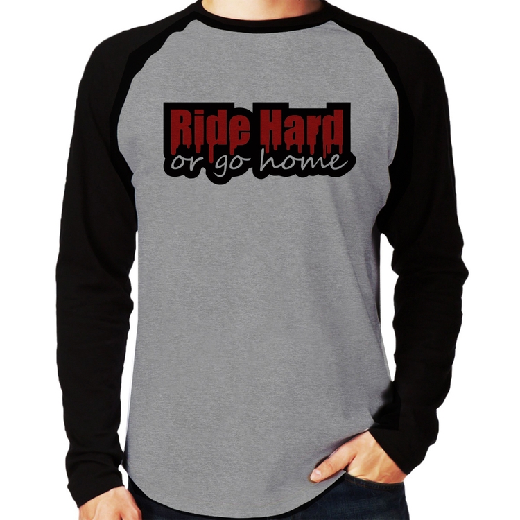 Camiseta Raglan Ride Hard or go home Manga Longa - Cinza/Preto