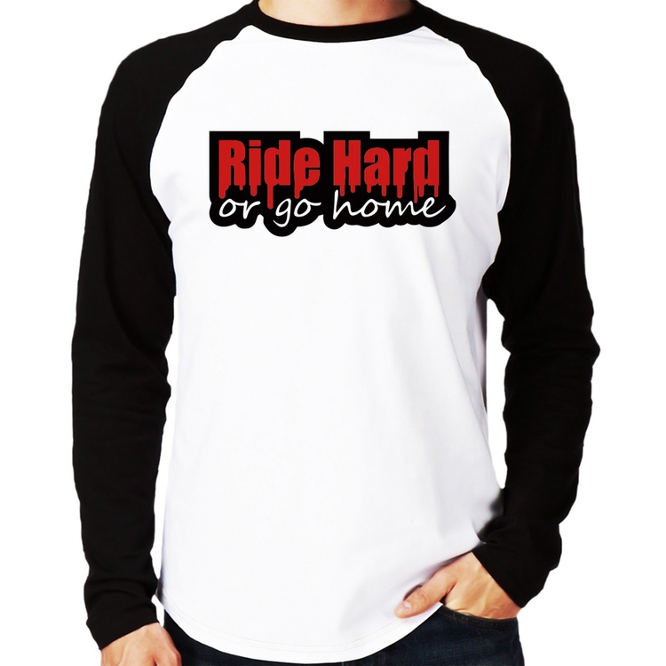Camiseta Raglan Ride Hard or go home Manga Longa