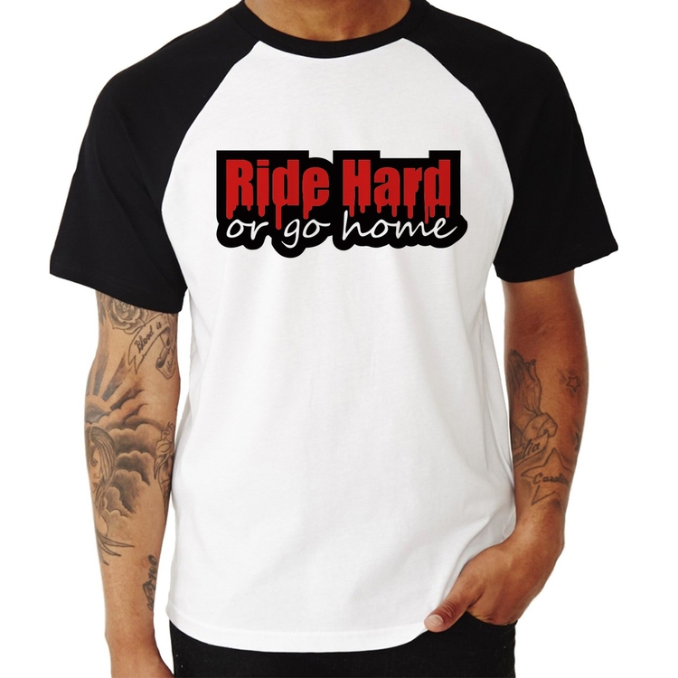 Camiseta Raglan Ride Hard or go home