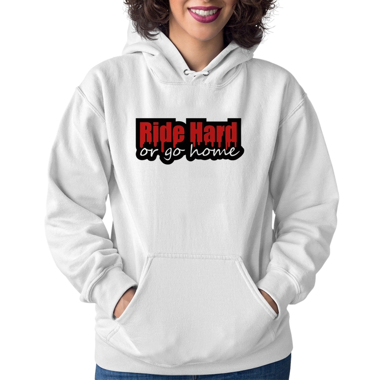 Moletom Feminino Ride Hard or go home - Branco