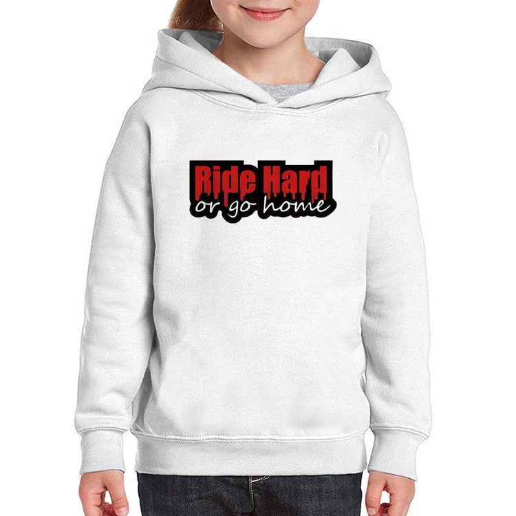 Moletom Infantil Ride Hard or go home