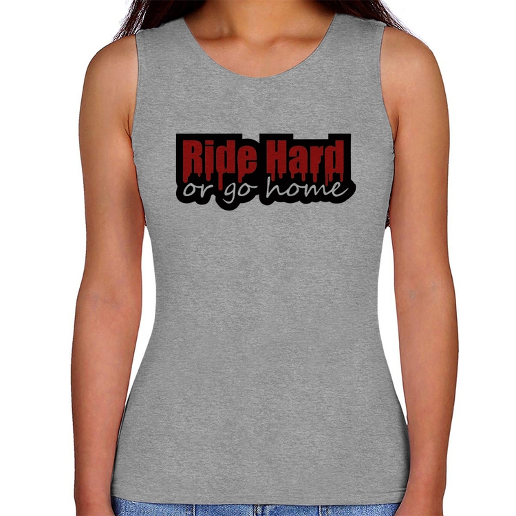 Regata Feminina Ride Hard or go home - Cinza