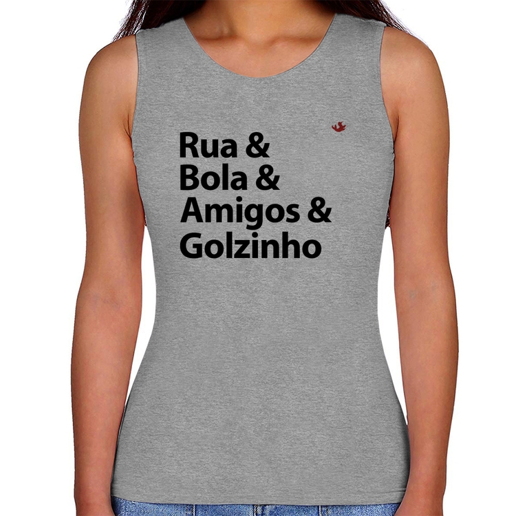 Regata Feminina Rua & Bola & Amigos & Golzinho - Cinza
