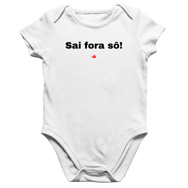 Body Bebê Algodão Sai fora sô! - Branco