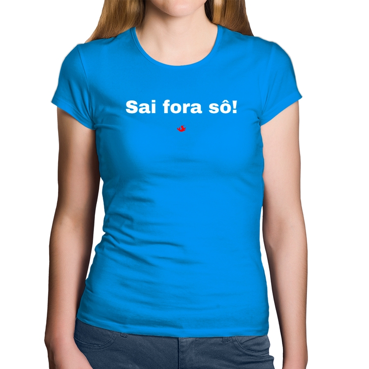 Baby Look Algodão Sai fora sô! - Azul