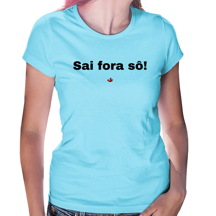 Baby Look Sai fora sô! - Azul Bebê