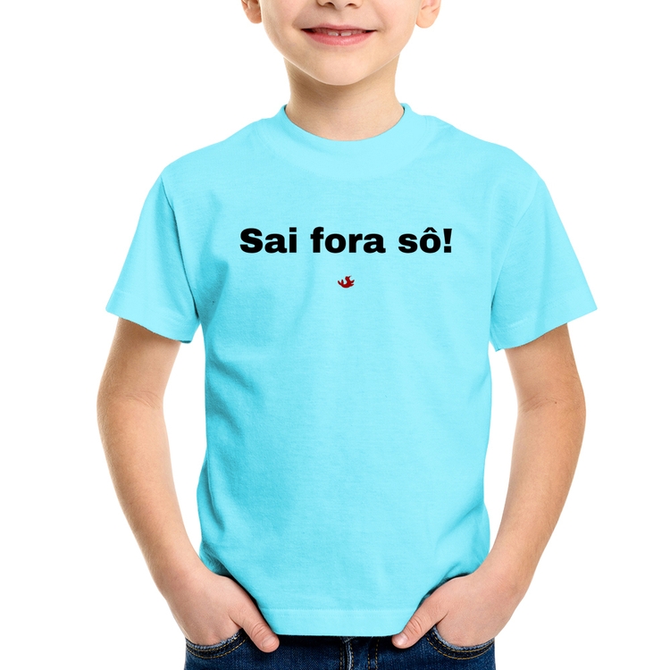 Camiseta Infantil Sai fora sô! - Azul Claro
