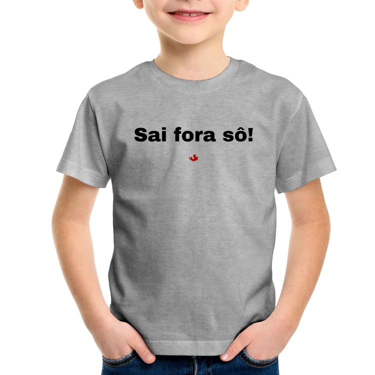 Camiseta Infantil Sai fora sô! - Cinza