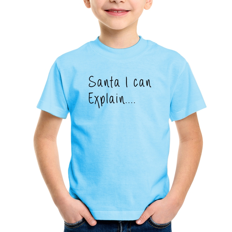 Camiseta Infantil Santa I can explain - Azul Bebê