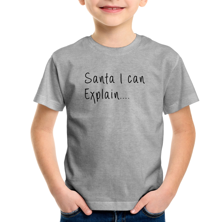 Camiseta Infantil Santa I can explain - Cinza