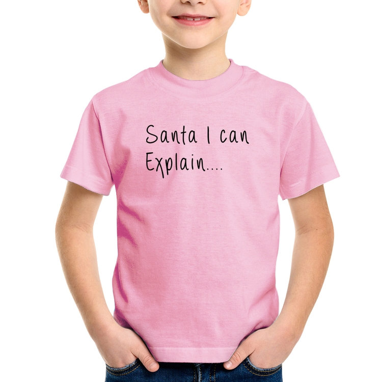 Camiseta Infantil Santa I can explain - Rosa Bebê