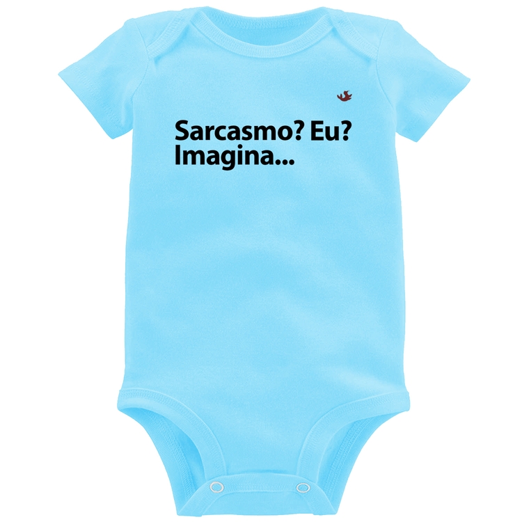 Body Bebê Sarcasmo? Eu? Imagina... - Azul Bebê