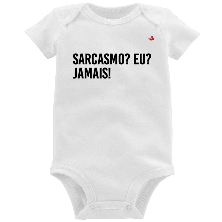 Body Bebê Sarcasmo? Eu? Jamais!