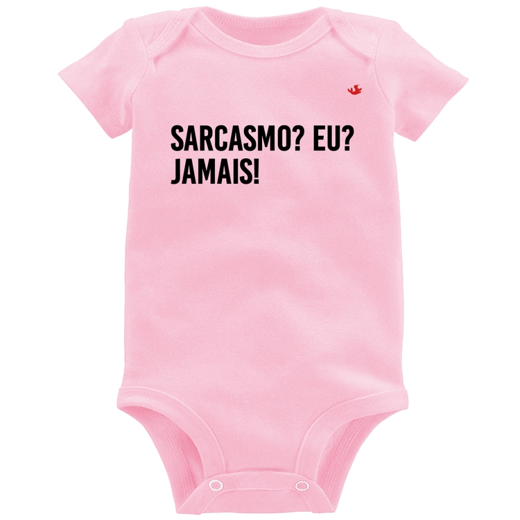 Body Bebê Sarcasmo? Eu? Jamais! - Rosa Bebê