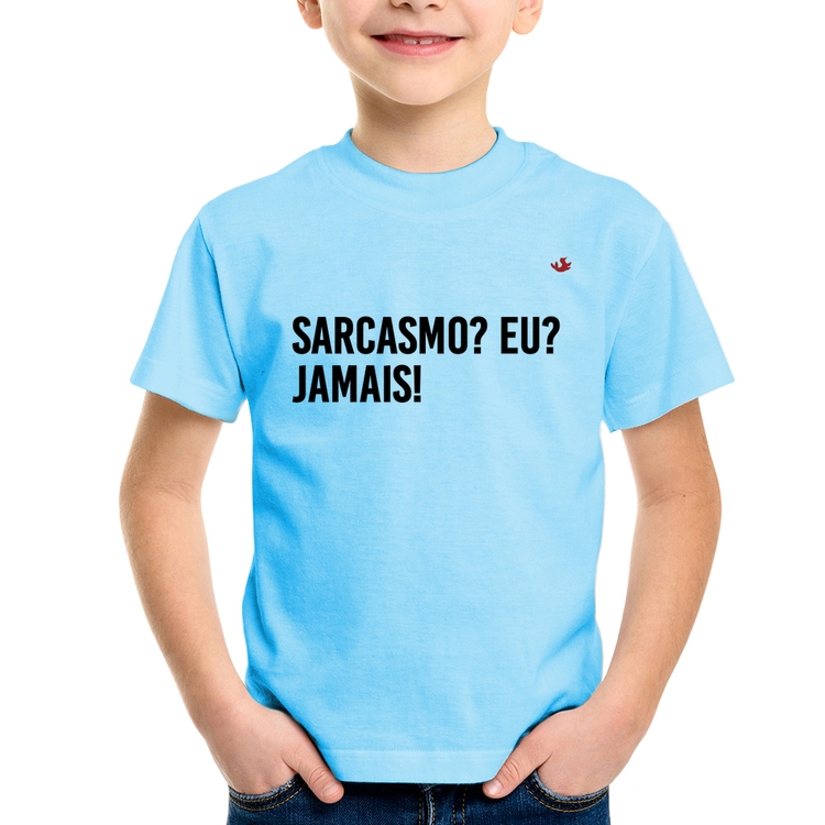 Camiseta Infantil Sarcasmo? Eu? Jamais! - Azul Bebê