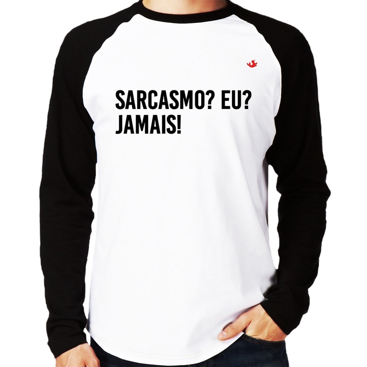 Camiseta Raglan Sarcasmo? Eu? Jamais! Manga Longa