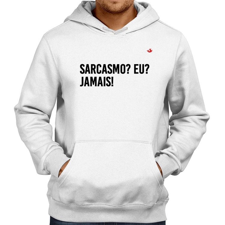 Moletom Sarcasmo? Eu? Jamais! - Branco