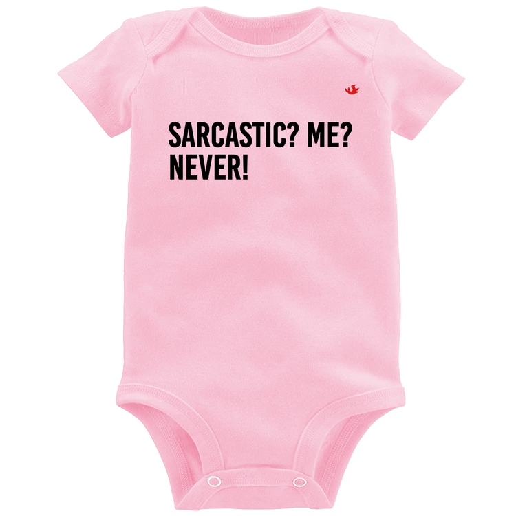 Body Bebê Sarcastic? Me? Never! - Rosa Bebê