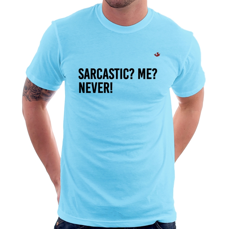 Camiseta Sarcastic? Me? Never! - Azul Bebê