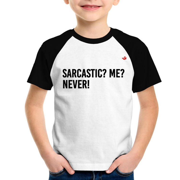 Camiseta Raglan Infantil Sarcastic? Me? Never!