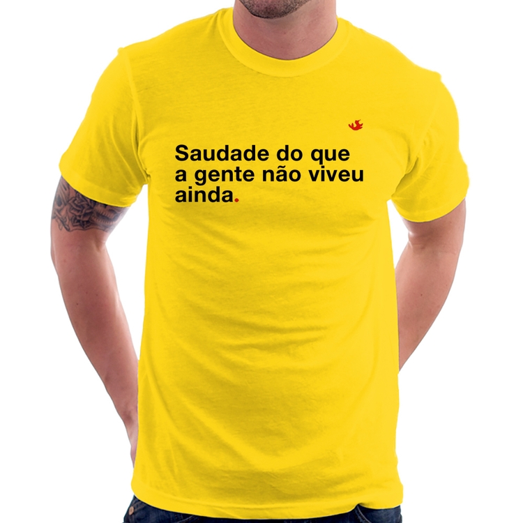 Camiseta Saudade do que a gente não viveu ainda - Amarela