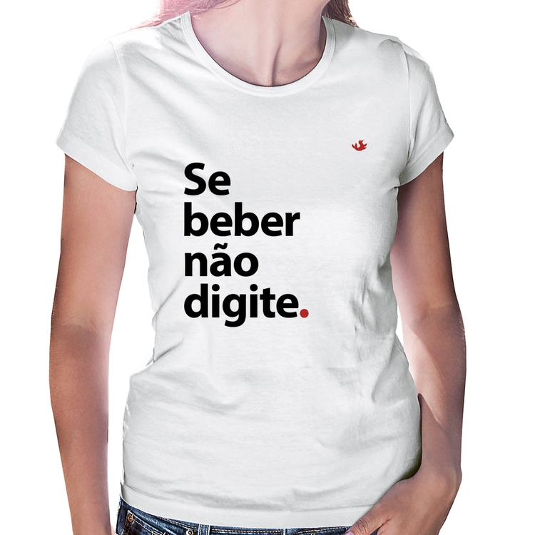Baby Look Se beber não digite
