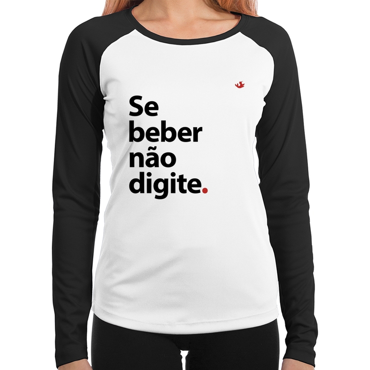 Baby Look Raglan Se beber não digite Manga Longa