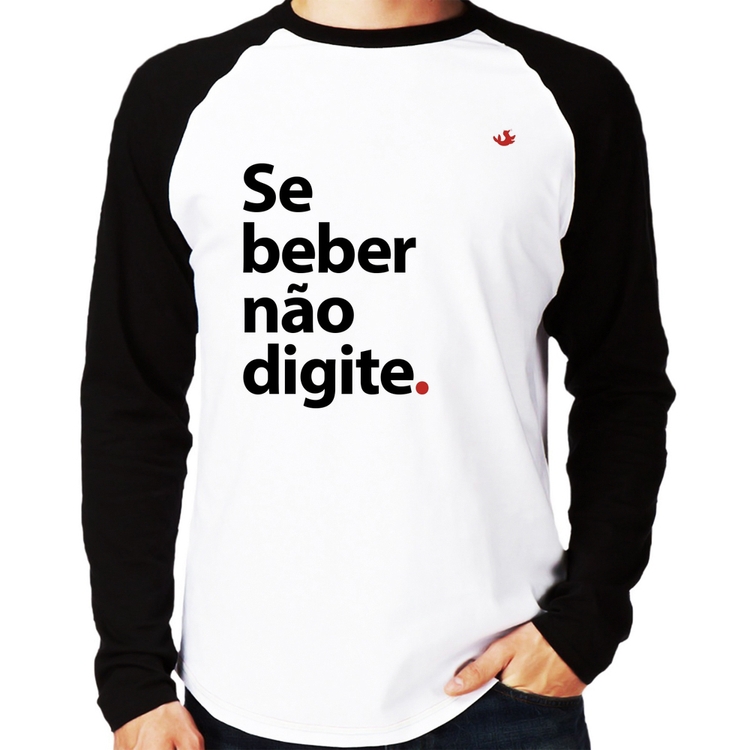 Camiseta Raglan Se beber não digite Manga Longa