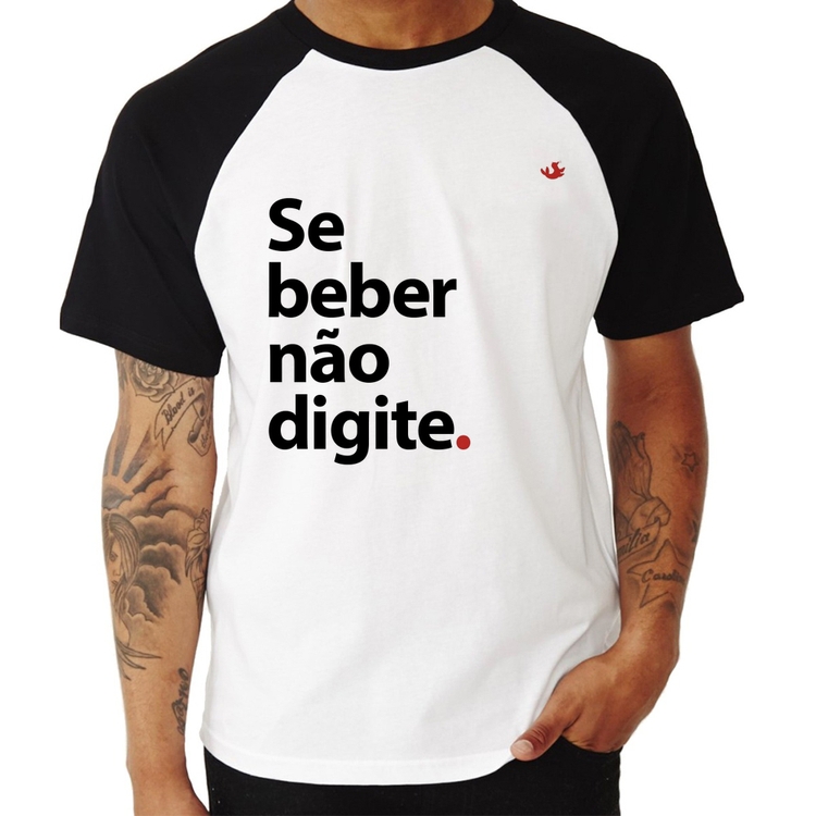 Camiseta Raglan Se beber não digite