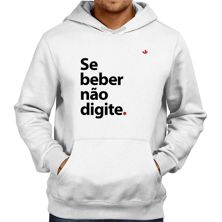 Moletom Se beber não digite - Branco