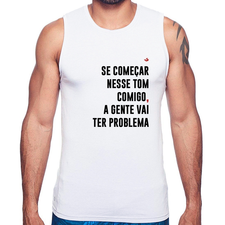 Regata Se começar nesse tom comigo a gente vai ter problema