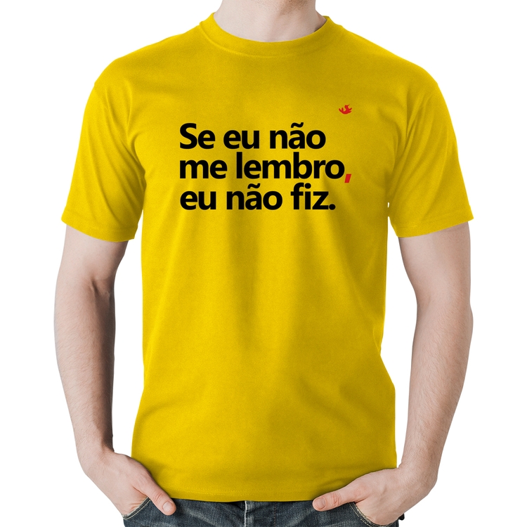 Camiseta Algodão Se eu não me lembro, eu não fiz - Amarela