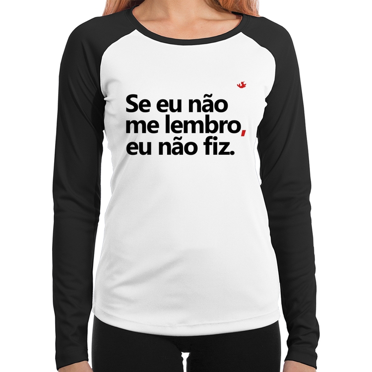 Baby Look Raglan Se eu não me lembro, eu não fiz Manga Longa