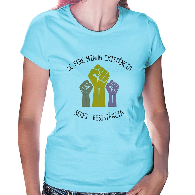 Baby Look Se fere minha existência, serei resistência - Azul Bebê