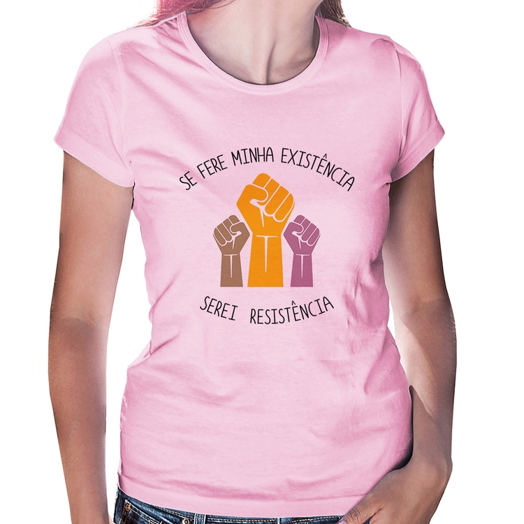 Baby Look Se fere minha existência, serei resistência - Rosa Bebê