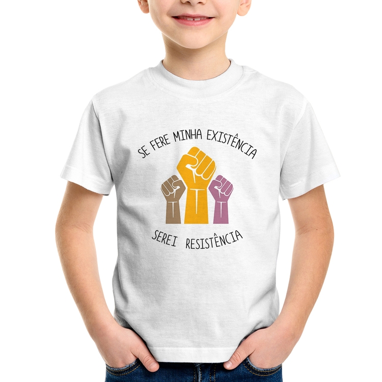 Camiseta Infantil Se fere minha existência, serei resistência